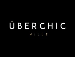 Uberchic Ville